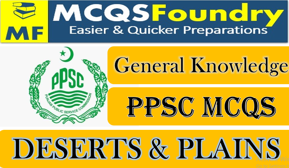 PPSC General Knowledge DESERTS and PLAINS mcqs with answers pdf 2021.PNG