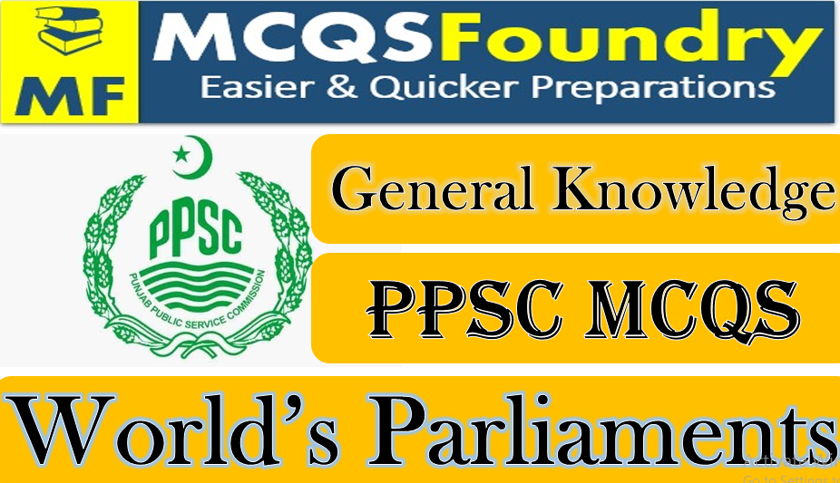 PPSC General Knowledge PPSC WORDS PARLIAMENTs mcqs with answers pdf 2021